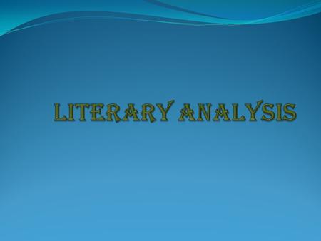 What is a literary analysis? A literary analysis is an interpretation of the written text, which involves the use of concepts specifically associated.