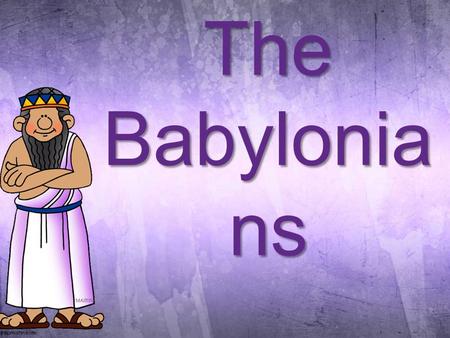 The Babylonia ns. End of Sumer After death of Sargon I (2334 – 2279 B.C.) – empire crumbledAfter death of Sargon I (2334 – 2279 B.C.) – empire crumbled.