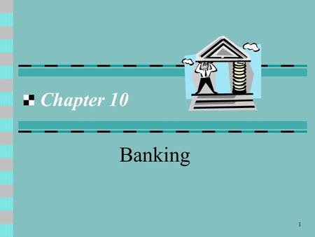 Chapter 10 Banking.