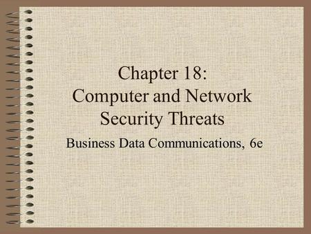 Chapter 18: Computer and Network Security Threats