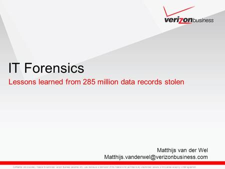 Confidential and proprietary material for authorized Verizon Business personnel only. Use, disclosure or distribution of this material is not permitted.