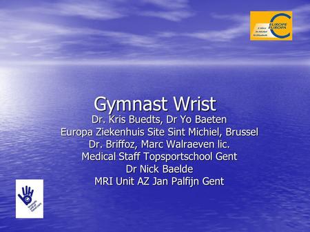 Gymnast Wrist Dr. Kris Buedts, Dr Yo Baeten