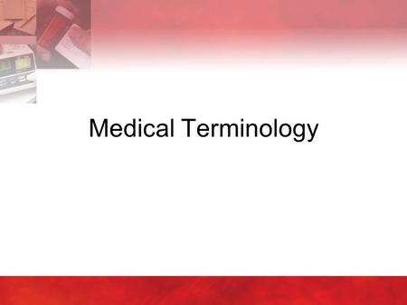 Medical Terminology. Introduction To Medical Terminology  Medical words are unique. A single medical term can express a complicated idea. –“Catheter”