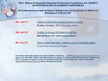 2013 Beacon Orthopaedic Research & Education Foundation, Inc. (BOREF) SPORTS MEDICINE FELLOWSHIP CONFERENCES All Conferences are held at Beacon Summit.