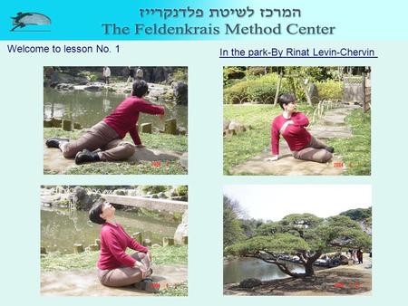 Welcome to lesson No. 1 In the park-By Rinat Levin-Chervin.