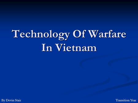 Technology Of Warfare In Vietnam