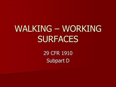 WALKING – WORKING SURFACES