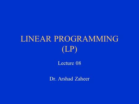 LINEAR PROGRAMMING (LP)