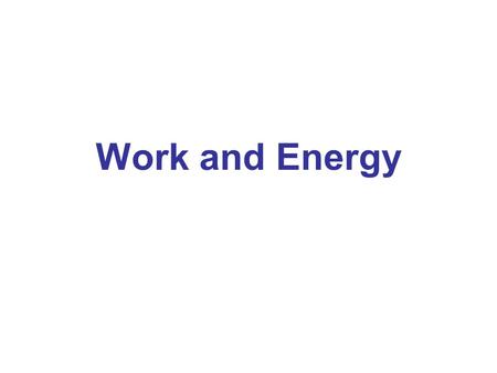 Work and Energy.