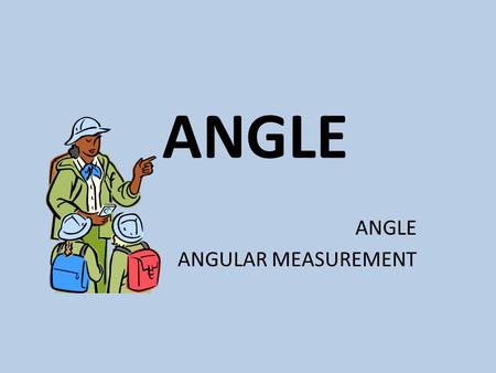 ANGLE ANGULAR MEASUREMENT