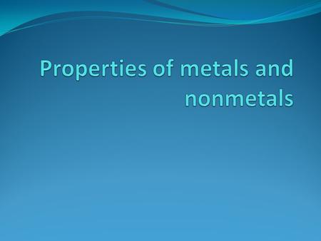 Properties of metals and nonmetals