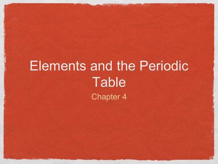 Elements and the Periodic Table