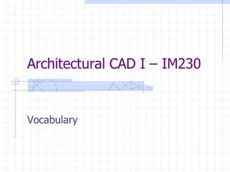 Architectural CAD I – IM230