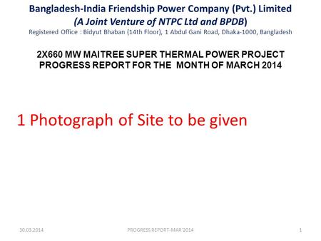 Bangladesh-India Friendship Power Company (Pvt.) Limited (A Joint Venture of NTPC Ltd and BPDB) Registered Office : Bidyut Bhaban (14th Floor), 1 Abdul.