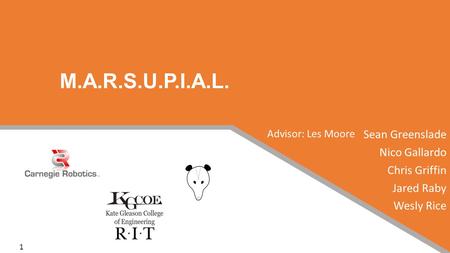 M.A.R.S.U.P.I.A.L. Sean Greenslade Nico Gallardo Chris Griffin Jared Raby Wesley Rice Advisor: Les Moore Sean Greenslade Nico Gallardo Chris Griffin Jared.