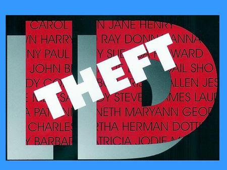 Identity Theft “When Bad Things Happen To Your Good Name” El Camino Community College Police Department Sgt. Kirk Johnston Josh Armstrong.