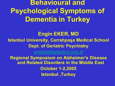 Behavioural and Psychological Symptoms of Dementia in Turkey