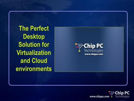 The Perfect Desktop Solution for Virtualization and Cloud environments.