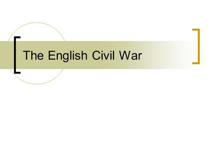 The English Civil War. I. Elizabeth I & Parliament Parliament = right to approve taxes/pass laws 1530s: Henry VIII (Prot.) Par. = represented people in.