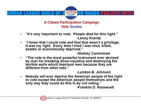 “It’s very important to vote. People died for this right.” -Lenny Kravitz “I knew that I could vote and that that wasn’t a privilege. It was my right.