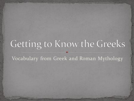 Vocabulary from Greek and Roman Mythology. Adonis was a beautiful young man that Aphrodite fell in love with. He was killed while hunting a boar and died.