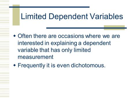 Limited Dependent Variables