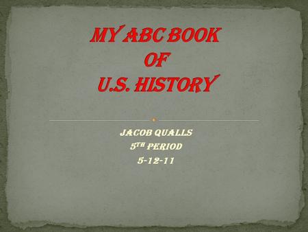 Jacob Qualls 5 th period 5-12-11. A Ambush-surprise attack Annex-Added territory to ones property Arsenal-storage facility for weapons and ammunition.