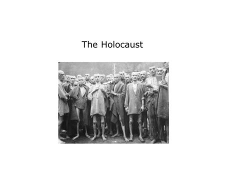 The Holocaust. Terms and People Holocaust − name now used to describe the systematic murder by the Nazis of Jews and others anti-Semitism − prejudice.