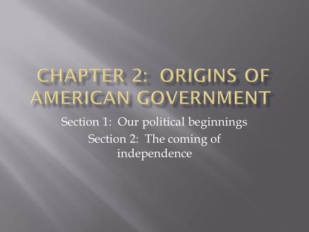 Chapter 2: Origins of American Government