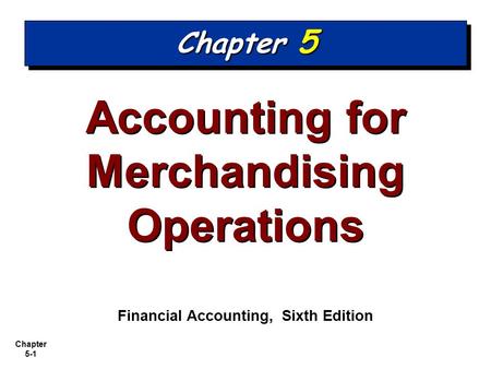 Accounting for Merchandising Operations