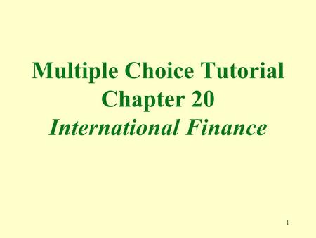 Multiple Choice Tutorial Chapter 20 International Finance