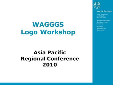 WAGGGS Logo Workshop Asia Pacific Regional Conference 2010.