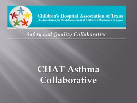 CHAT Asthma Collaborative Safety and Quality Collaborative.