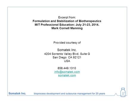 Excerpt from: Formulation and Stabilization of Biotherapeutics MIT Professional Education: July 21-23, 2014. Mark Cornell Manning Provided courtesy of.