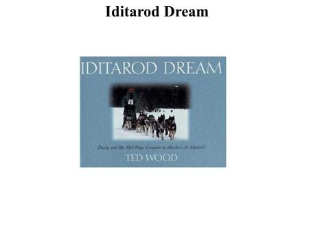 Iditarod Dream. headquarters positions handlers pace tangle route obstacles spectators mushroom barren encounter tributary.