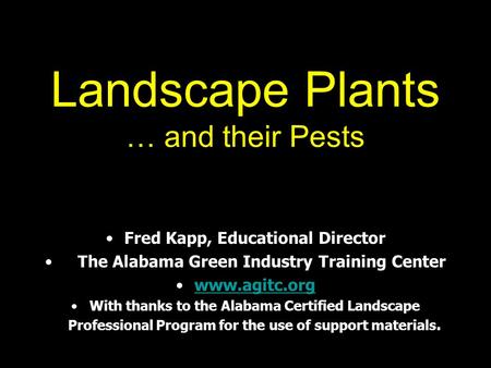 Landscape Plants … and their Pests