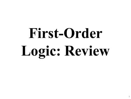 First-Order Logic: Review