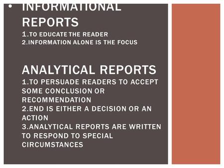 informational Reports 1. TO EDUCATE THE READER 2