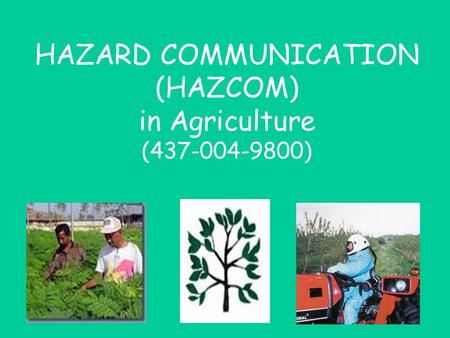 HAZARD COMMUNICATION (HAZCOM) in Agriculture (437-004-9800)