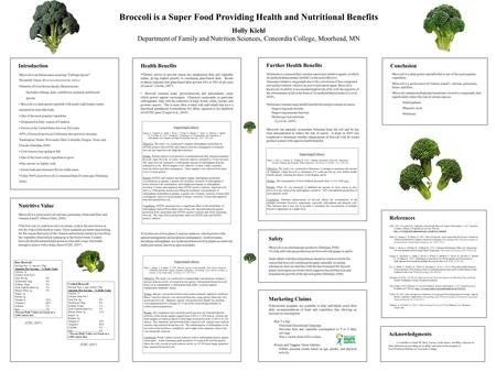 Nutritive Value Broccoli is a good source of calcium, potassium, folate and fiber, and vitamin A and C (Mayo Clinic, 2006). The best way to cook broccoli.