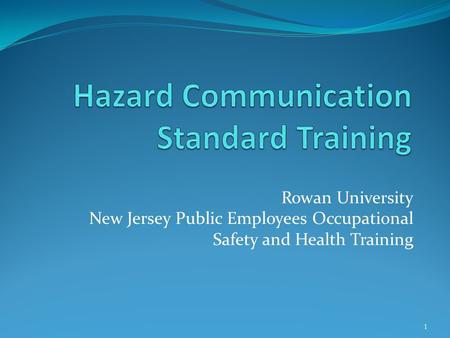 Rowan University New Jersey Public Employees Occupational Safety and Health Training 1.