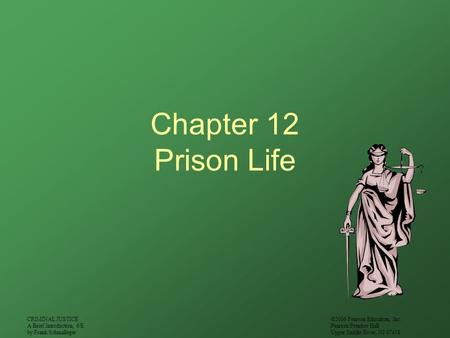 CRIMINAL JUSTICE A Brief Introduction, 6/E by Frank Schmalleger ©2006 Pearson Education, Inc. Pearson Prentice Hall Upper Saddle River, NJ 07458 Chapter.