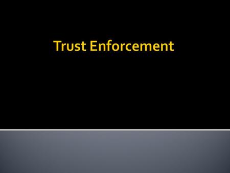  Must be “interested person”  Beneficiary  Trustee  Attorney general (charitable trusts)  Others affected by the trust?