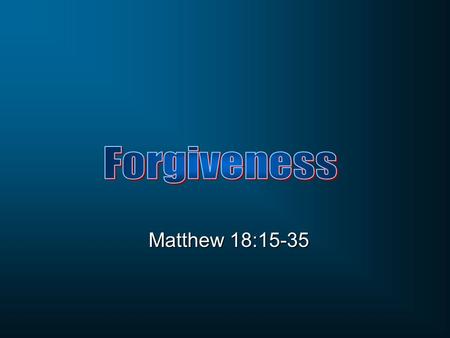 Matthew 18:15-35. 18:1-4 Who is the greatest?Who is the greatest? Example of a childExample of a child Greatness in the Kingdom 18:5-10 Don’t cause little.