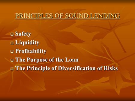 PRINCIPLES OF SOUND LENDING