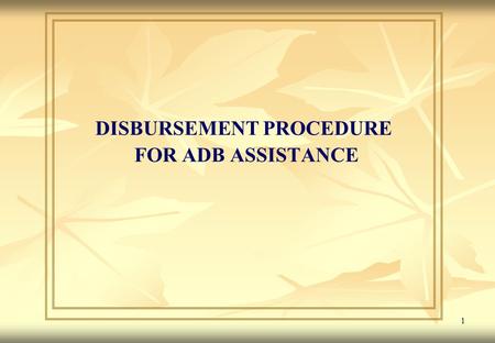 DISBURSEMENT PROCEDURE