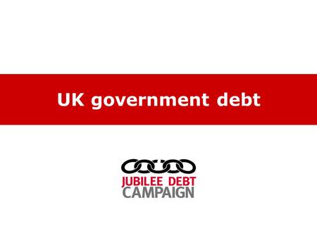 UK government debt. Why did this cause a fuss?  (2:08 – 2:17)