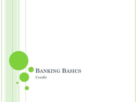 Banking Basics Standards 1e 2c 3l 6a,b 8a,e Credit.