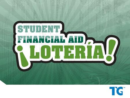 © 2012 Texas Guaranteed Student Loan Corporation. 1207-55911 v3.0.