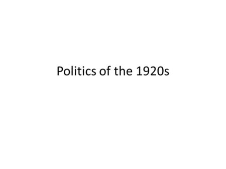 Politics of the 1920s. Warren Harding Cabinet appointments: – Sec. of State = Charles Evans Hughes Future S.C. justice – Sec. of Commerce = Herbert Hoover.